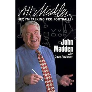 All Madden: Hey, I'm Talking Pro Football! -- John Madden